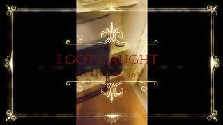 Got CAUGHT!!! LOL Home Boy came Home too Early Smh Fuck it LOL