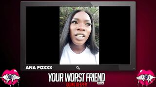 Ana Foxxx - Your Worst Ally: Going Deeper Season three (legendary pornstar and Playboy producer)