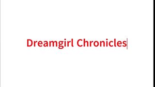 Dreamgirl Chronicles: Just the Tip of My Toy Box, Part 1