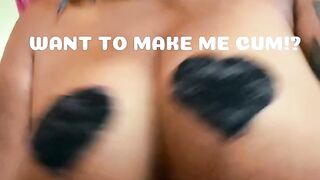 I need u to make me cum! Now!